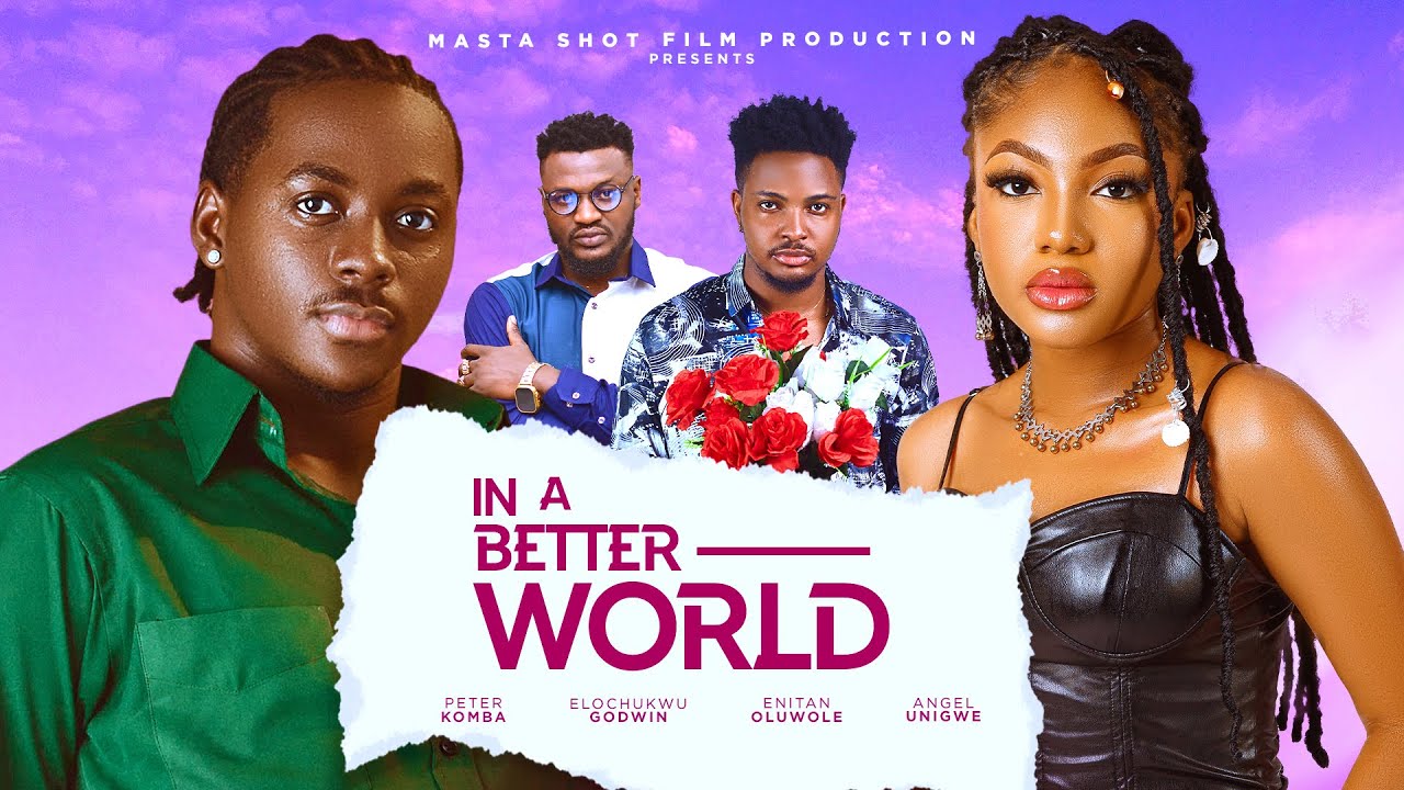 In a Better World (2024) – Nollywood Movie