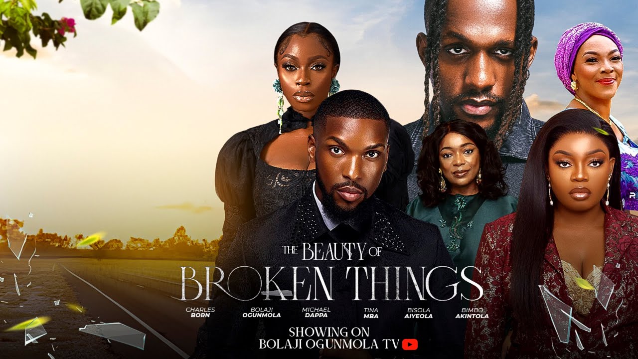 The Beauty Of Broken Things – Nollywood Movie