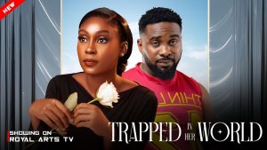 Trapped in the World (2025) – Nollywood Movie
