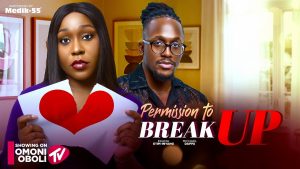 Permission To Break Up (2026) – Nollywood Movie